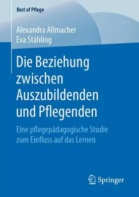 Stähling / Allmacher |  Die Beziehung zwischen Auszubildenden und Pflegenden | Buch |  Sack Fachmedien