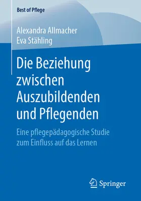 Allmacher / Stähling |  Die Beziehung zwischen Auszubildenden und Pflegenden | eBook | Sack Fachmedien
