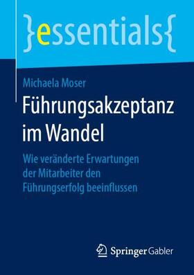 Moser | Führungsakzeptanz im Wandel | Buch | 978-3-658-25399-8 | sack.de