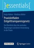 Köhler / Häferer / Koehler |  Praxisleitfaden Entgelttransparenzgesetz | Buch |  Sack Fachmedien
