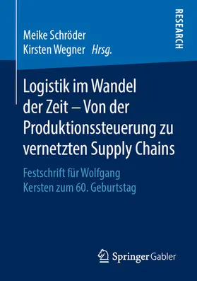 Schröder / Wegner |  Logistik im Wandel der Zeit – Von der Produktionssteuerung zu vernetzten Supply Chains | eBook | Sack Fachmedien