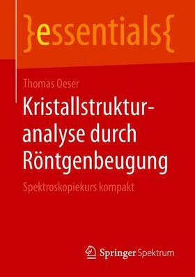 Oeser | Kristallstrukturanalyse durch Röntgenbeugung | Buch | 978-3-658-25438-4 | sack.de