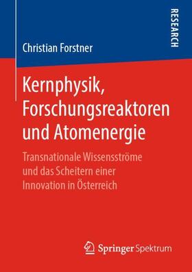 Forstner | Kernphysik, Forschungsreaktoren und Atomenergie | Buch | 978-3-658-25446-9 | sack.de