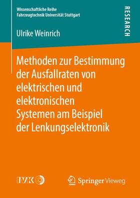 Weinrich |  Methoden zur Bestimmung der Ausfallraten von elektrischen und elektronischen Systemen am Beispiel der Lenkungselektronik | Buch |  Sack Fachmedien