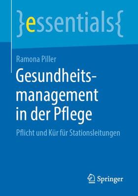 Piller | Gesundheitsmanagement in der Pflege | Buch | 978-3-658-25470-4 | sack.de