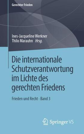 Marauhn / Werkner | Die internationale Schutzverantwortung im Lichte des gerechten Friedens | Buch | 978-3-658-25537-4 | sack.de