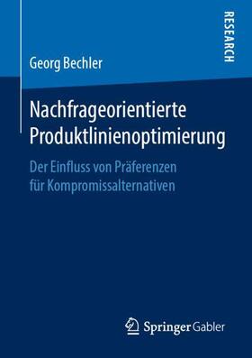 Bechler | Nachfrageorientierte Produktlinienoptimierung | Buch | 978-3-658-25541-1 | sack.de