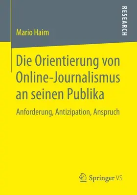 Haim |  Die Orientierung von Online-Journalismus an seinen Publika | Buch |  Sack Fachmedien
