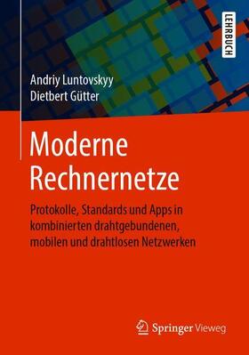 Luntovskyy / Gütter | Gütter, D: Moderne Rechnernetze | Buch | 978-3-658-25616-6 | sack.de