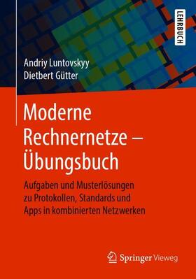 Luntovskyy / Gütter | Gütter, D: Moderne Rechnernetze - Übungsbuch | Buch | 978-3-658-25618-0 | sack.de