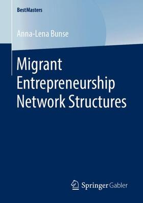 Bunse | Migrant Entrepreneurship Network Structures | Buch | 978-3-658-25624-1 | sack.de