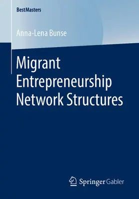 Bunse |  Migrant Entrepreneurship Network Structures | eBook | Sack Fachmedien