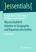 Kindler / Weber / Kühne |  Wissenschaftlich Arbeiten in Geographie und Raumwissenschaften | eBook | Sack Fachmedien