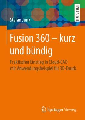Junk | Fusion 360 - kurz und bündig | Buch | 978-3-658-25641-8 | sack.de