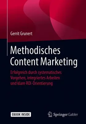 Grunert | Methodisches Content Marketing | Medienkombination | 978-3-658-25656-2 | www.sack.de