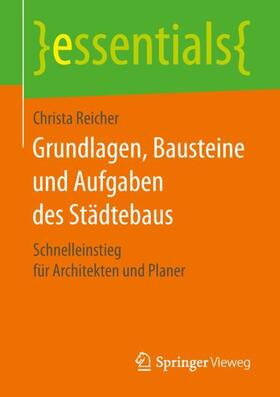 Reicher | Grundlagen, Bausteine und Aufgaben des Städtebaus | Buch | 978-3-658-25658-6 | sack.de