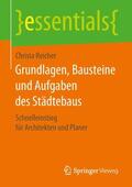 Reicher |  Grundlagen, Bausteine und Aufgaben des Städtebaus | Buch |  Sack Fachmedien