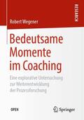 Wegener |  Bedeutsame Momente im Coaching | Buch |  Sack Fachmedien