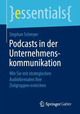 Schreyer |  Podcasts in der Unternehmenskommunikation | Buch |  Sack Fachmedien