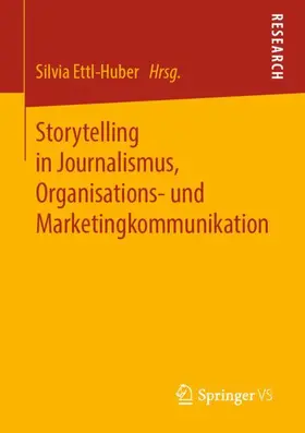 Ettl-Huber |  Storytelling in Journalismus, Organisations- und Marketingkommunikation | Buch |  Sack Fachmedien