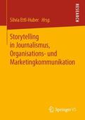 Ettl-Huber |  Storytelling in Journalismus, Organisations- und Marketingkommunikation | Buch |  Sack Fachmedien