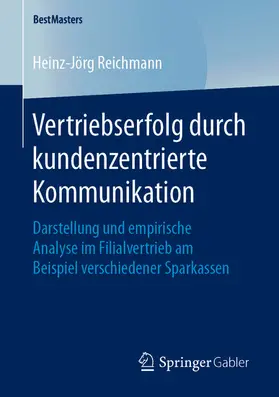 Reichmann |  Vertriebserfolg durch kundenzentrierte Kommunikation | eBook | Sack Fachmedien