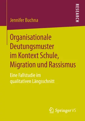 Buchna |  Organisationale Deutungsmuster im Kontext Schule, Migration und Rassismus | eBook | Sack Fachmedien