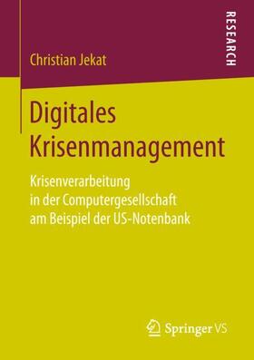 Jekat | Digitales Krisenmanagement | Buch | 978-3-658-25751-4 | sack.de