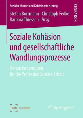 Borrmann / Thiessen / Fedke |  Soziale Kohäsion und gesellschaftliche Wandlungsprozesse | Buch |  Sack Fachmedien