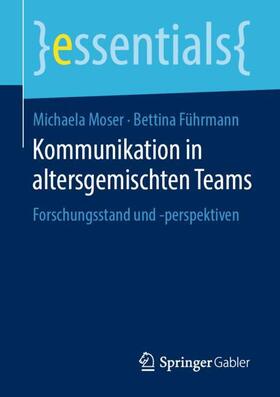 Moser / Führmann | Kommunikation in altersgemischten Teams | Buch | 978-3-658-25770-5 | sack.de