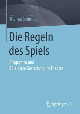 Schmidt | Die Regeln des Spiels | Buch | 978-3-658-25787-3 | sack.de
