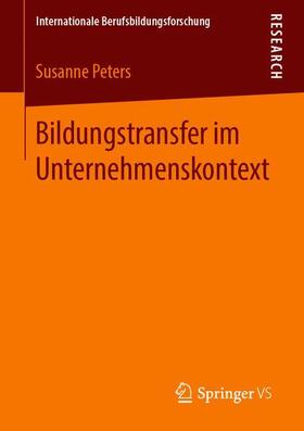 Peters | Bildungstransfer im Unternehmenskontext | Buch | 978-3-658-25818-4 | sack.de