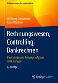 Grundmann / Rathner |  Rechnungswesen, Controlling, Bankrechnen | Buch |  Sack Fachmedien