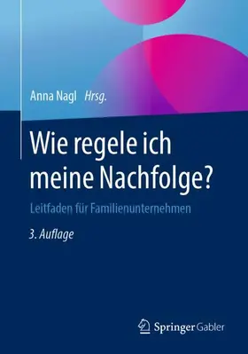 Nagl | Wie regele ich meine Nachfolge? | Buch | 978-3-658-25844-3 | sack.de