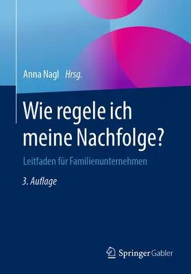 Nagl |  Wie regele ich meine Nachfolge? | eBook | Sack Fachmedien