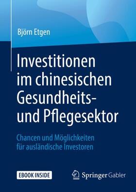 Etgen | Etgen, B: Investitionen im chinesischen Gesundheit | Medienkombination | 978-3-658-25856-6 | sack.de