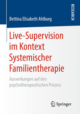 Ahlburg |  Live-Supervision im Kontext Systemischer Familientherapie | eBook | Sack Fachmedien
