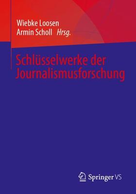 Scholl / Loosen |  Schlüsselwerke der Journalismusforschung | Buch |  Sack Fachmedien