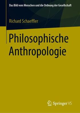 Schaeffler |  Philosophische Anthropologie | Buch |  Sack Fachmedien
