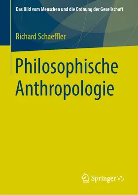 Schaeffler |  Philosophische Anthropologie | Buch |  Sack Fachmedien