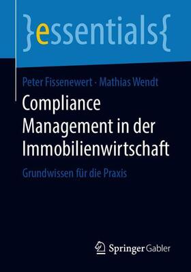 Wendt / Fissenewert | Compliance Management in der Immobilienwirtschaft | Buch | 978-3-658-25894-8 | sack.de
