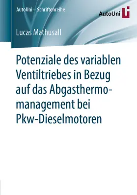 Mathusall |  Potenziale des variablen Ventiltriebes in Bezug auf das Abgasthermomanagement bei Pkw-Dieselmotoren | eBook | Sack Fachmedien