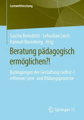 Benedetti / Rosenberg / Lerch |  Beratung pädagogisch ermöglichen?! | Buch |  Sack Fachmedien