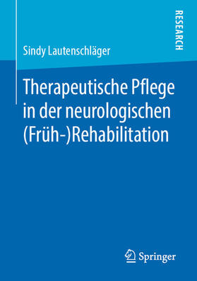 Lautenschläger | Therapeutische Pflege in der neurologischen (Früh-)Rehabilitation | E-Book | sack.de