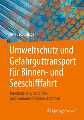 Jacobshagen |  Umweltschutz und Gefahrguttransport für Binnen- und Seeschifffahrt | Buch |  Sack Fachmedien