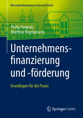 Pongratz / Vogelgesang |  Unternehmensfinanzierung und -förderung | Buch |  Sack Fachmedien