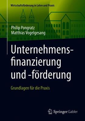 Pongratz / Vogelgesang | Unternehmensfinanzierung und -förderung | Buch | 978-3-658-25968-6 | sack.de