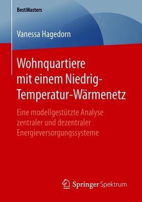 Hagedorn | Wohnquartiere mit einem Niedrig-Temperatur-Wärmenetz | Buch | 978-3-658-25992-1 | sack.de