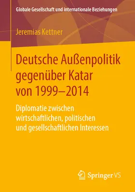 Kettner | Deutsche Außenpolitik gegenüber Katar von 1999-2014 | E-Book | www.sack.de
