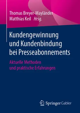 Breyer-Mayländer / Keil |  Kundengewinnung und Kundenbindung bei Presseabonnements | eBook | Sack Fachmedien